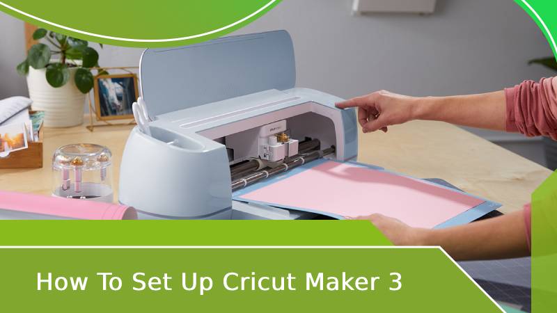 How To Set Up Cricut Maker 3