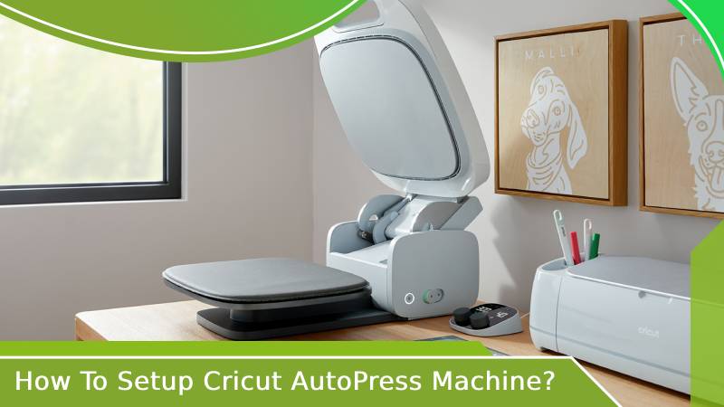 How To Setup Cricut AutoPress Machine