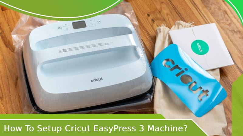 How To Setup Cricut EasyPress 3 Machine