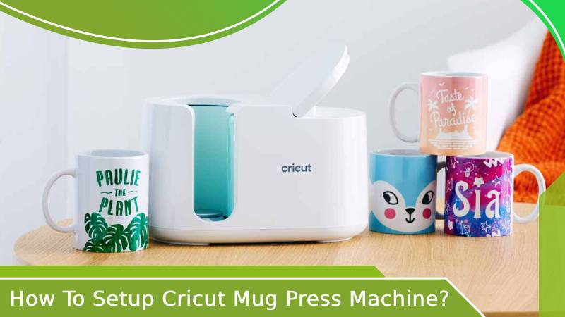 How To Setup Cricut Mug Press Machine