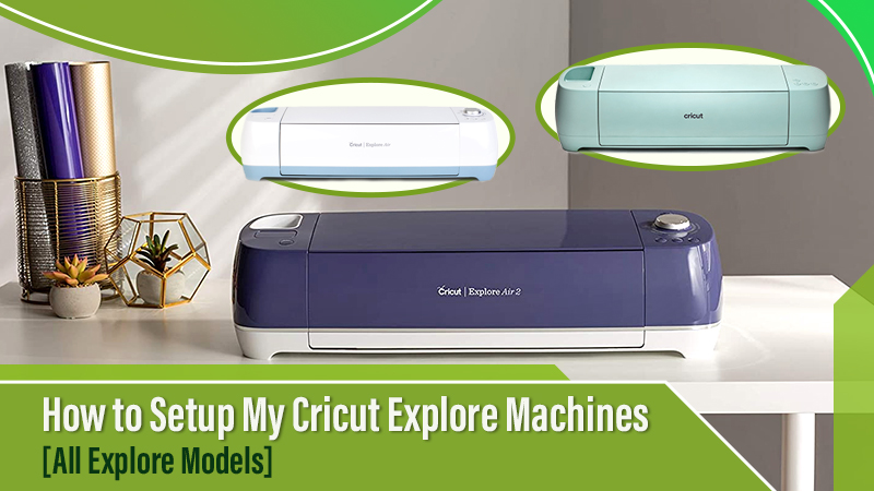 How to Setup My Cricut Explore Machines